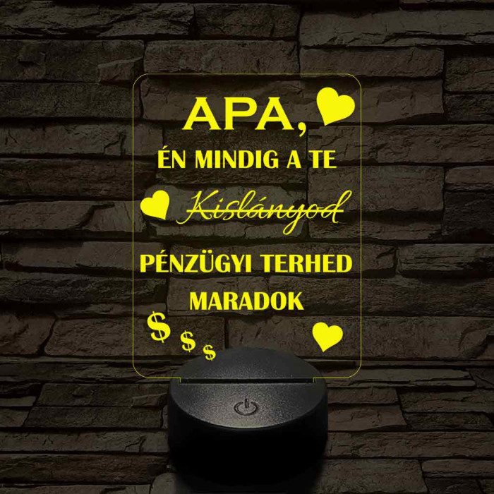 Apák napi humoros feliratú kislányod szív 7 színű 3D led lámpa