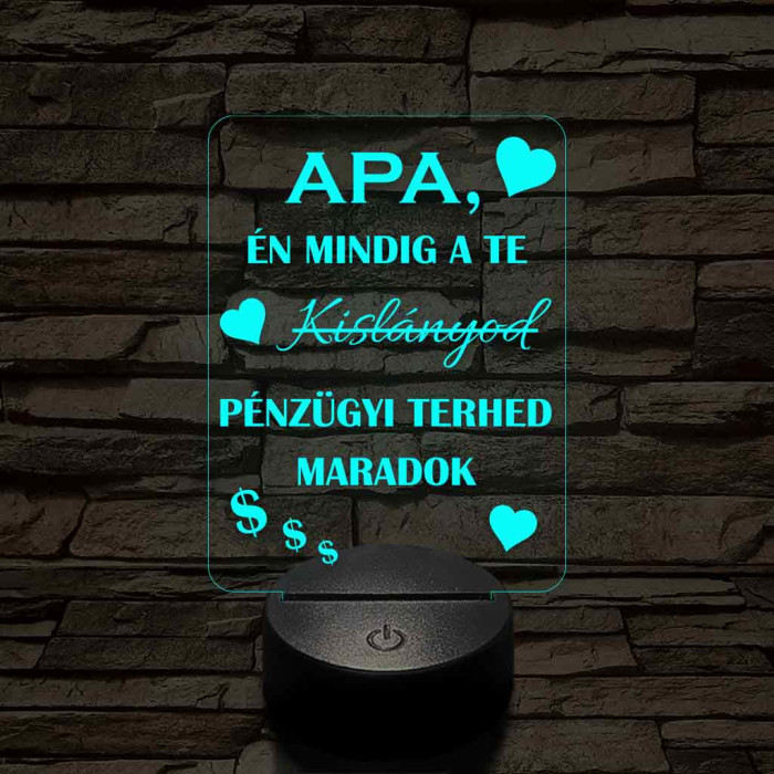 Apák napi humoros feliratú kislányod szív 7 színű 3D led lámpa