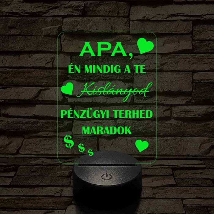Apák napi humoros feliratú kislányod szív 7 színű 3D led lámpa