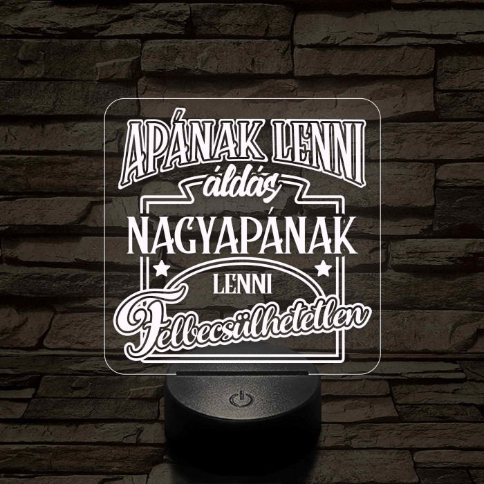 Apának lenni áldás, Nagypapának lenni felbecsülhetetlen - 7 színű 3D led lámpa