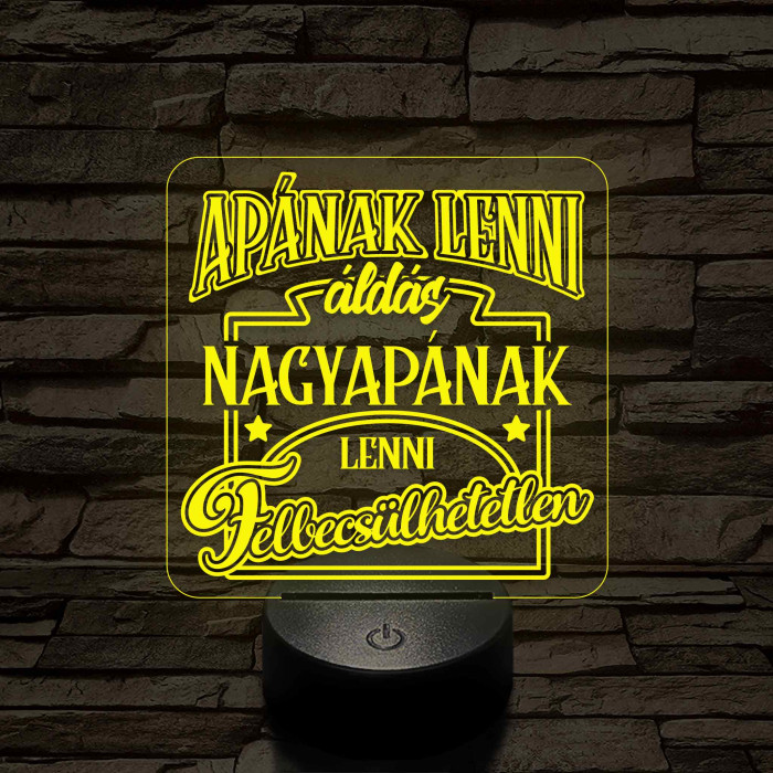 Apának lenni áldás, Nagypapának lenni felbecsülhetetlen - 7 színű 3D led lámpa