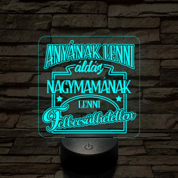 Anyának lenni áldás, Nagymamának lenni felbecsülhetetlen - 7 színű 3D led lámpa
