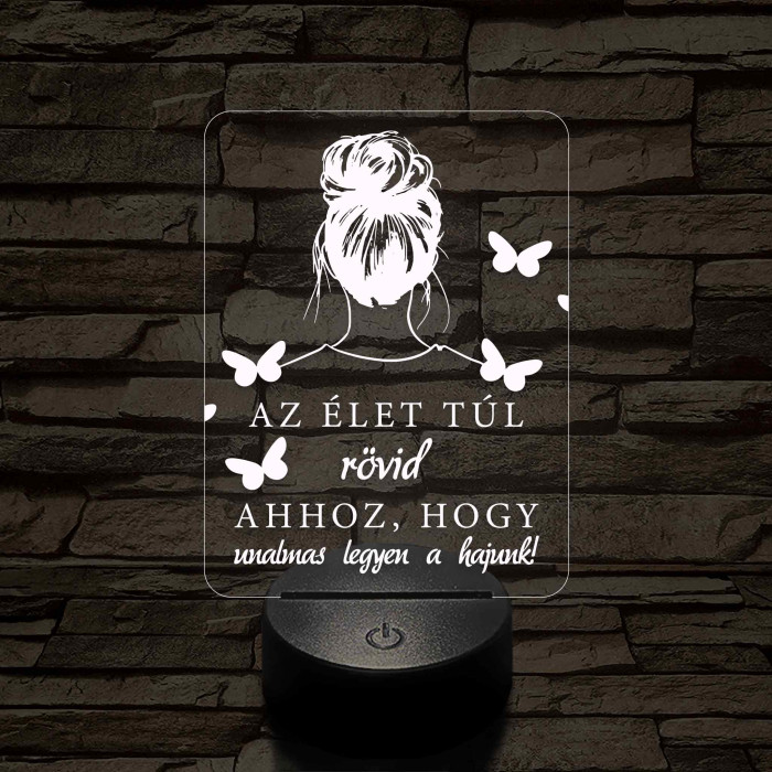 Az élet túl rövid... – 7 színű, színváltós fodrász 3D LED lámpa