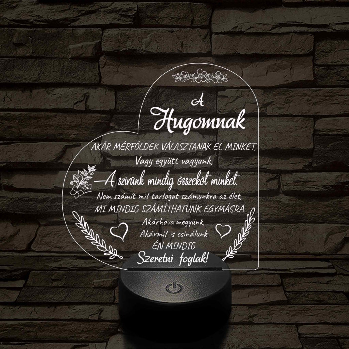 Húgomnak – szívalakú, idézetes, 7 színű színváltós 3D LED lámpa