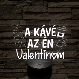 A kávé az én Valentinom 7 színű 3D led lámpa